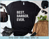 Best Barber Ever SVG, PNG Printable Cutting files