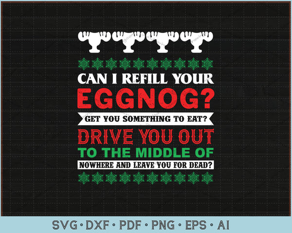 Download Can I Refill Your Eggnog Christmas Vacation Quote Svg Files Craftdrawings
