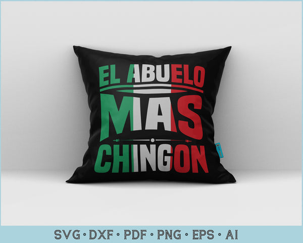 Download El Abuelo Mas Chingon Funny Spanish Fathers Day Svg Files Craftdrawings