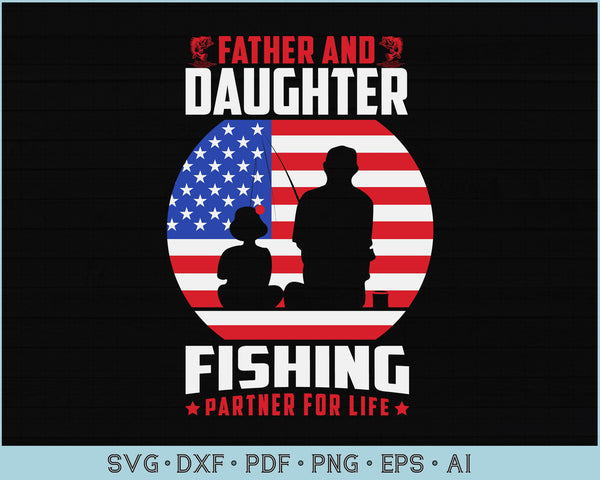 Download Father And Daughter Fishing Partner For Life Fishing Svg Files Craftdrawings