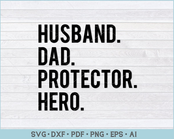 Husband Daddy Protector Hero Svg Files Craftdrawings