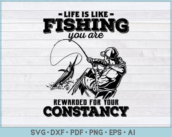 Download Life is Like Fishing you are Rewarded for your Constancy ...