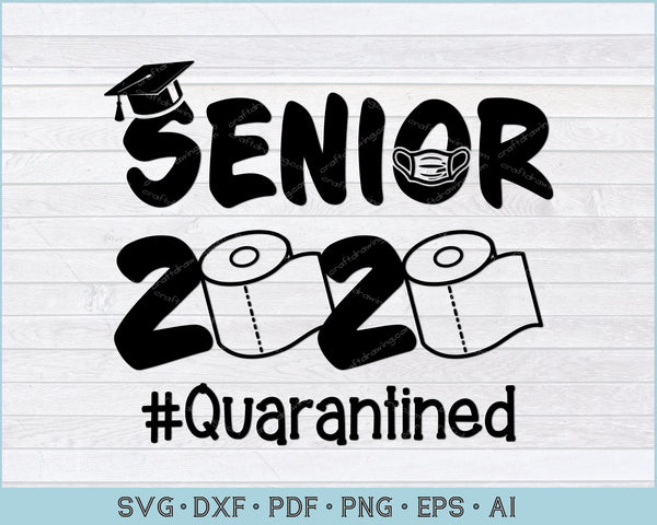 Download Senior 2020 Quarantined Svg Files Craftdrawings