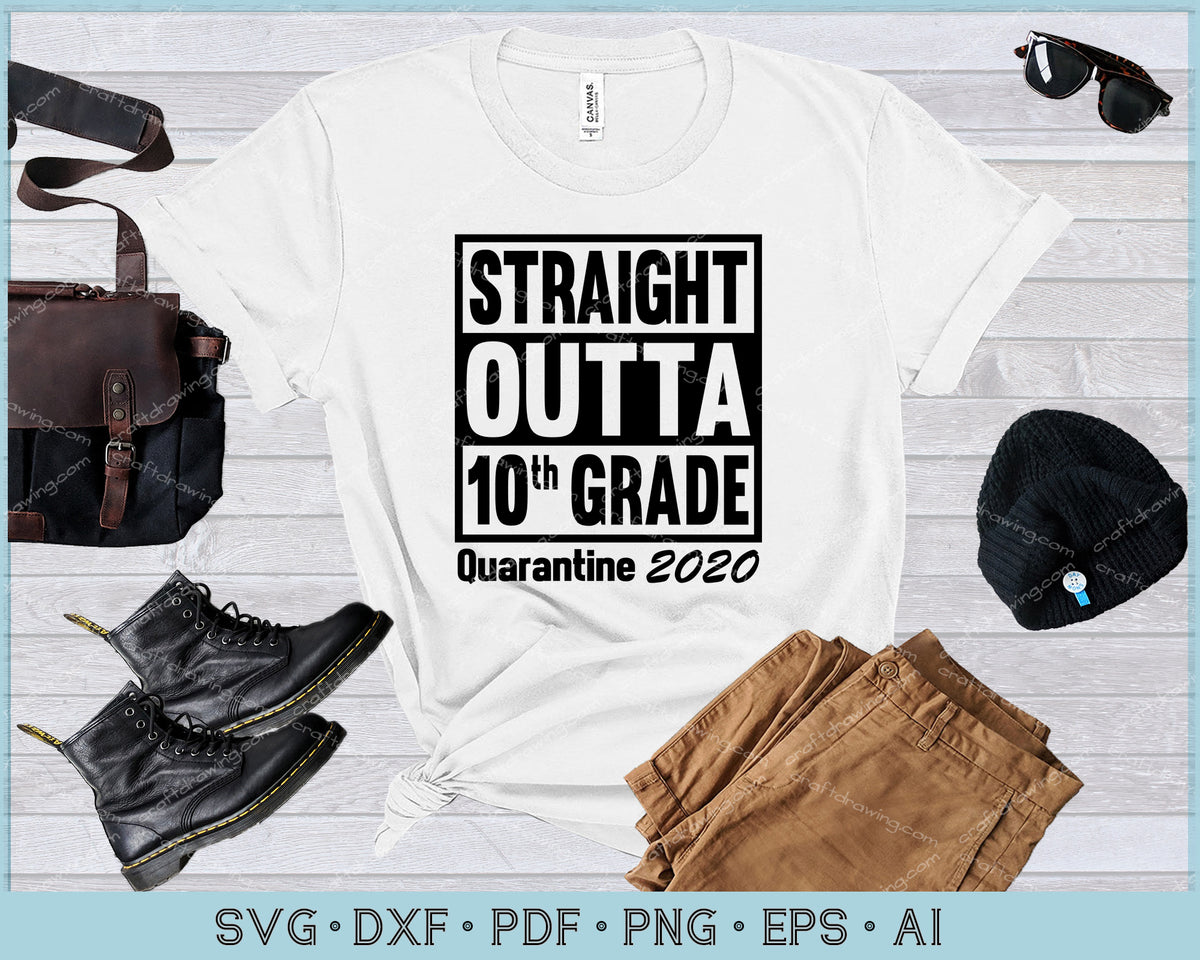 Download Straight Outta 10th Grade Quarantine 2020 SVG Files ...