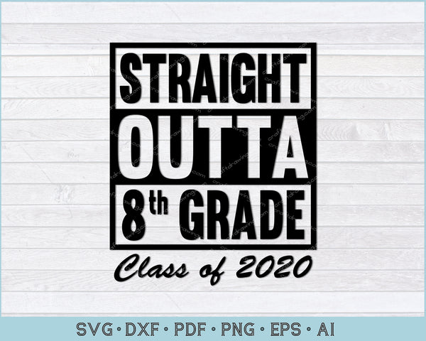 Download Straight Outta 8th Grade Class Of 2020 Svg Files Craftdrawings