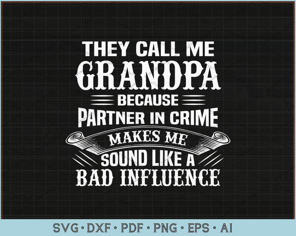 Download They Call Me Papa Because Partner In Crime Makes Me Sound Svg Cut File Craftdrawings