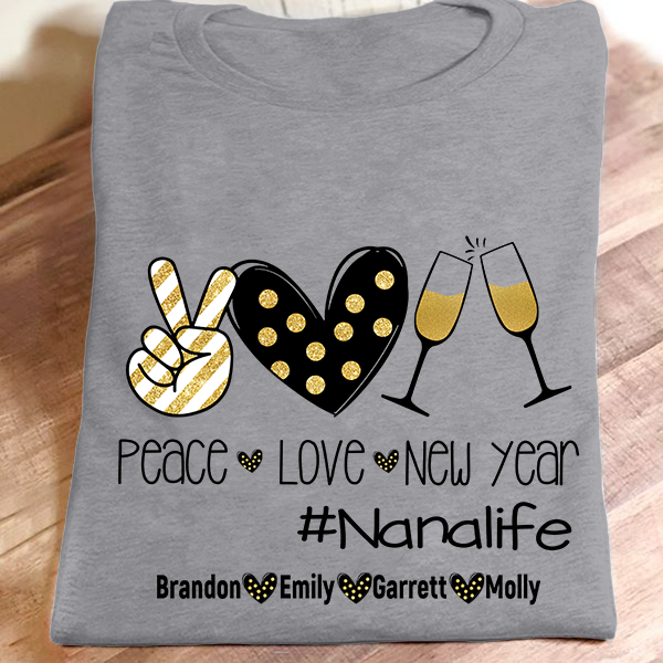 Peace - Love - New Year - Nana Life Art | Personalized T-Shirt