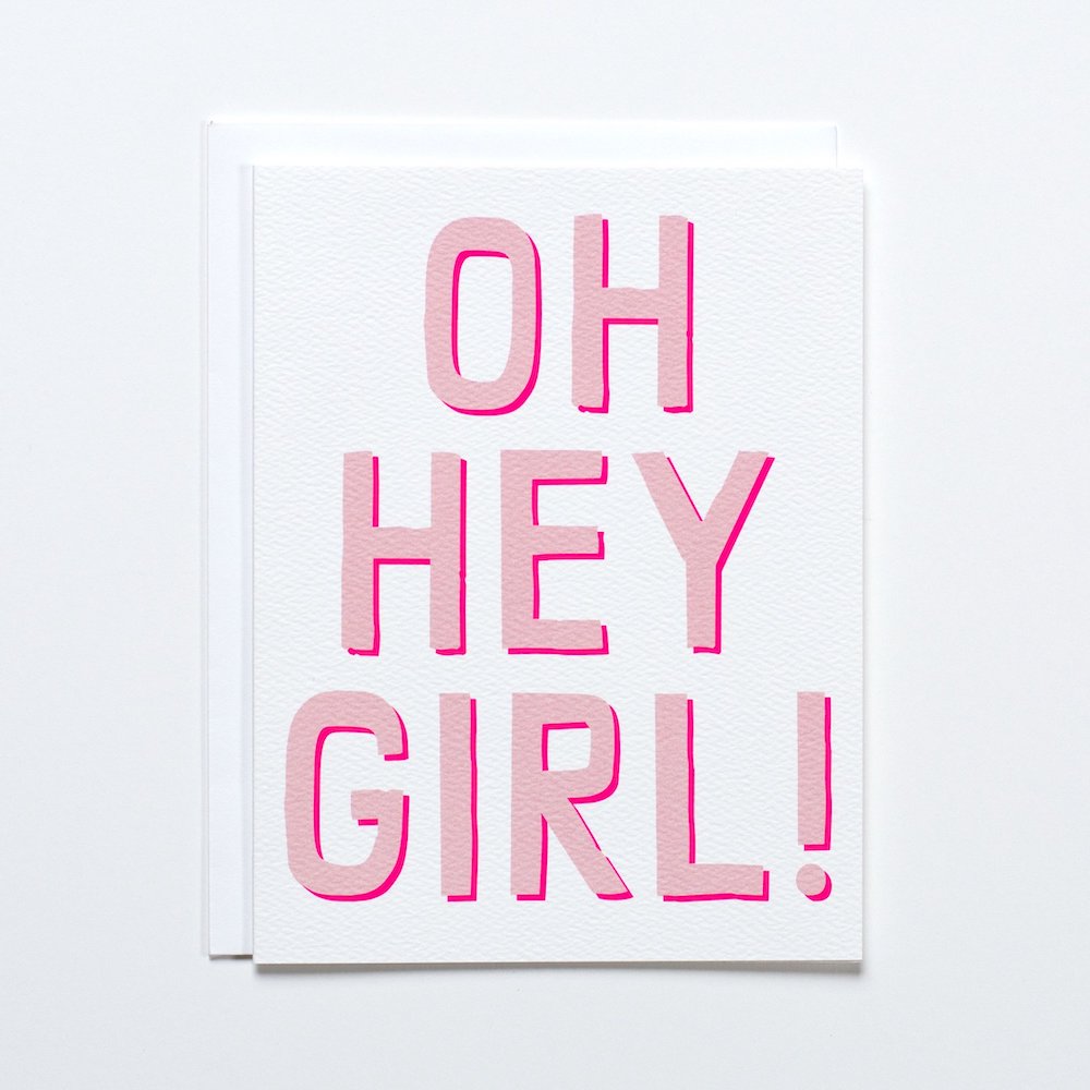 OH HEY GIRL CARD