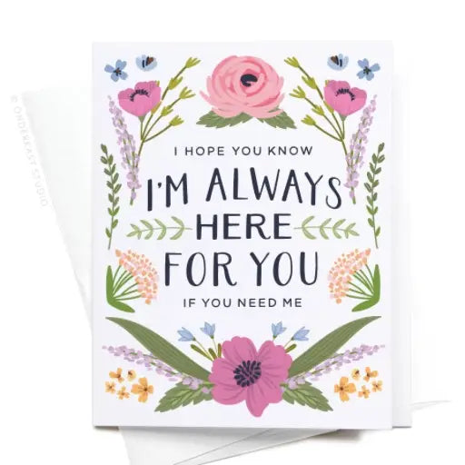 I'm Always Here For You Greeting Card