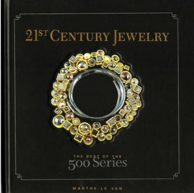 21st Century Jewelry: the Best of the 500 Series - Mark Schneider Design