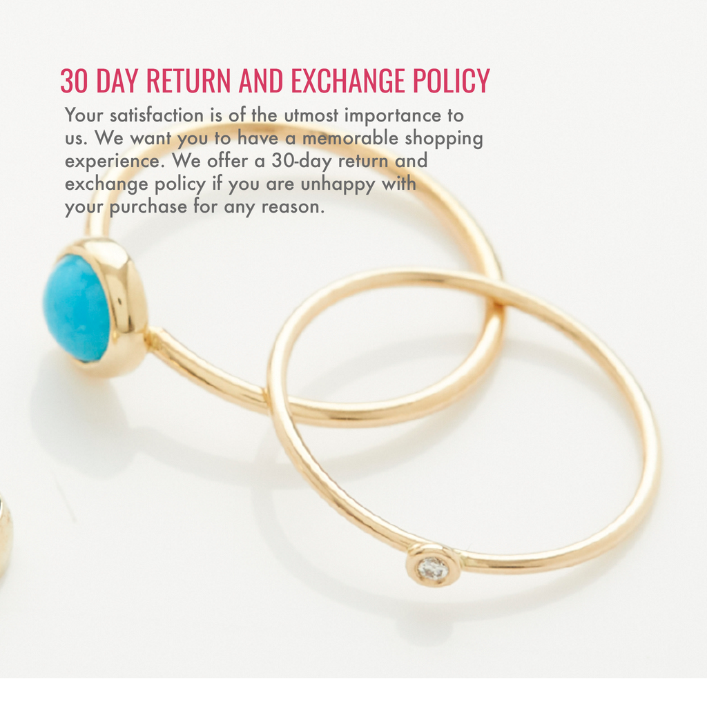 30 day return and exchange policy. Your satisfaction is of the utmost importance to us. We want you to have a memorable shopping experience. We offer a 30-day return and exchange policy if you are unhappy with your purchase for any reason.