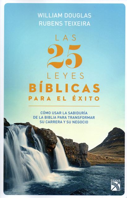 LAS 25 LEYES BÍBLICAS PARA EL ÉXITO: COMO USAR LA SABIDURÍA DE LA BIBL –  Libreria Laberinto