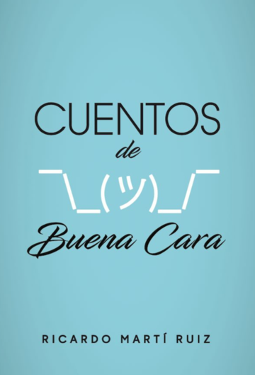 CUENTOS DE BUENA CARA - Ricardo Martí Ruiz – Libreria Laberinto