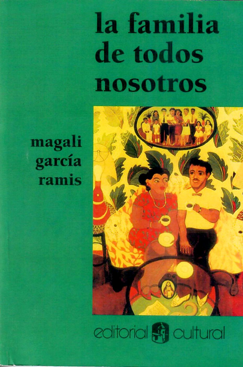 LA FAMILIA DE TODOS NOSOTROS - Magali García Ramis