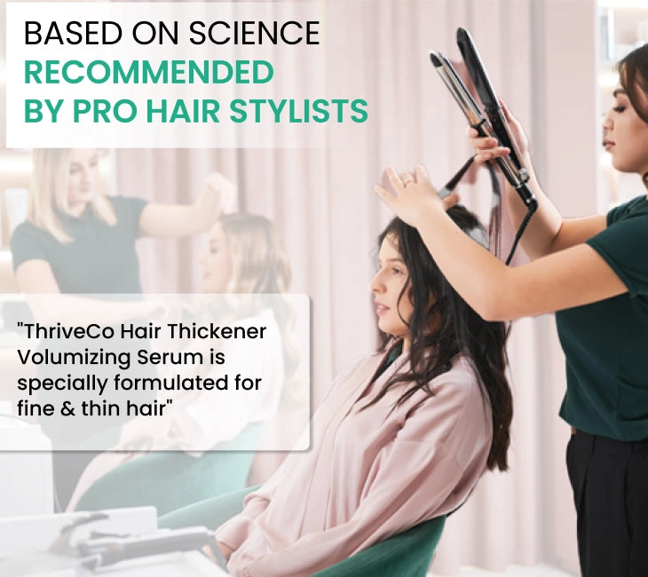 pro hair stylists recommend thriveco's hair thickener volumizing serum for fine & thin hair