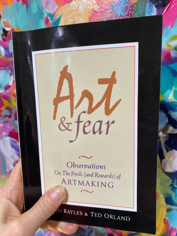 Art and Fear - by David Bayles and Ted Orland