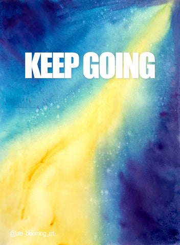 yellow and blue watercolor with words "keep going"