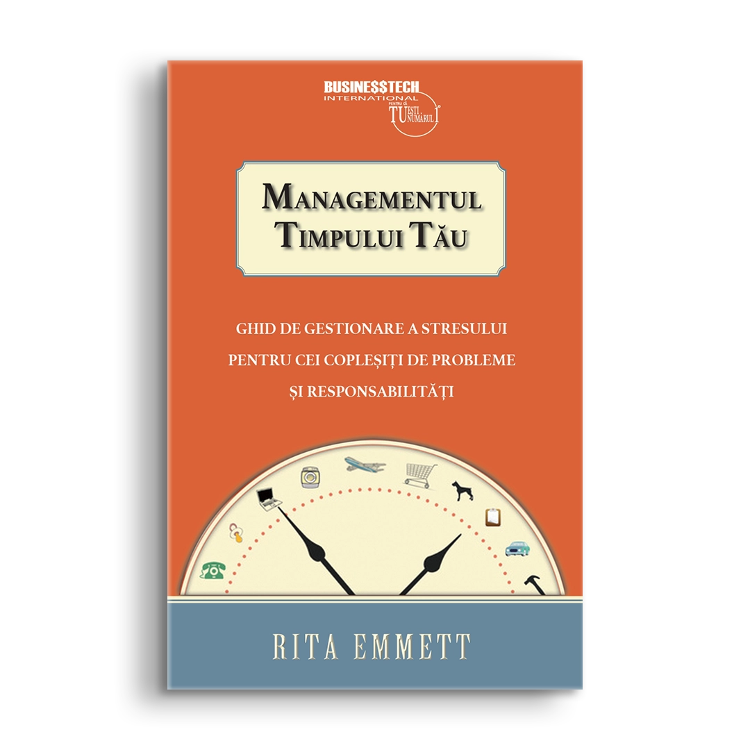 Managementul timpului tau, de Rita Emmett
