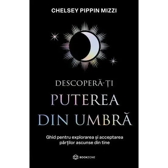 Descopera-ti puterea din umbra, de Chelsey Pippin Mizzi