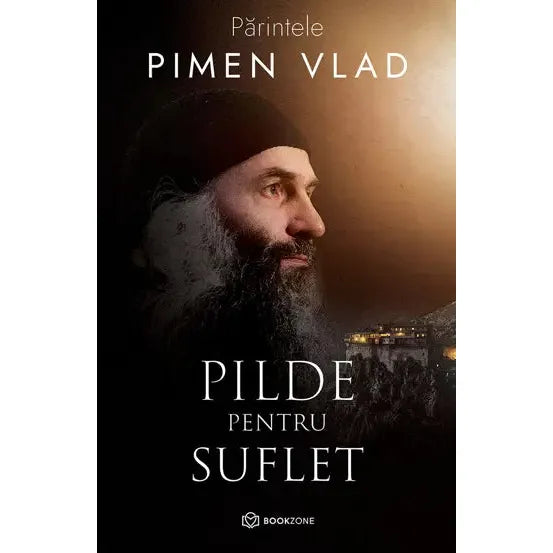 Pilde pentru suflet, de Parintele Vlad Pimen