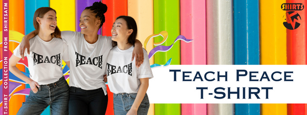 Teach Peace Unleashing the Power of Witty Fashion