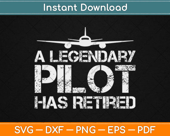 Download A Legendary Pilot Has Retired Funny Retirement Copilot Svg ...