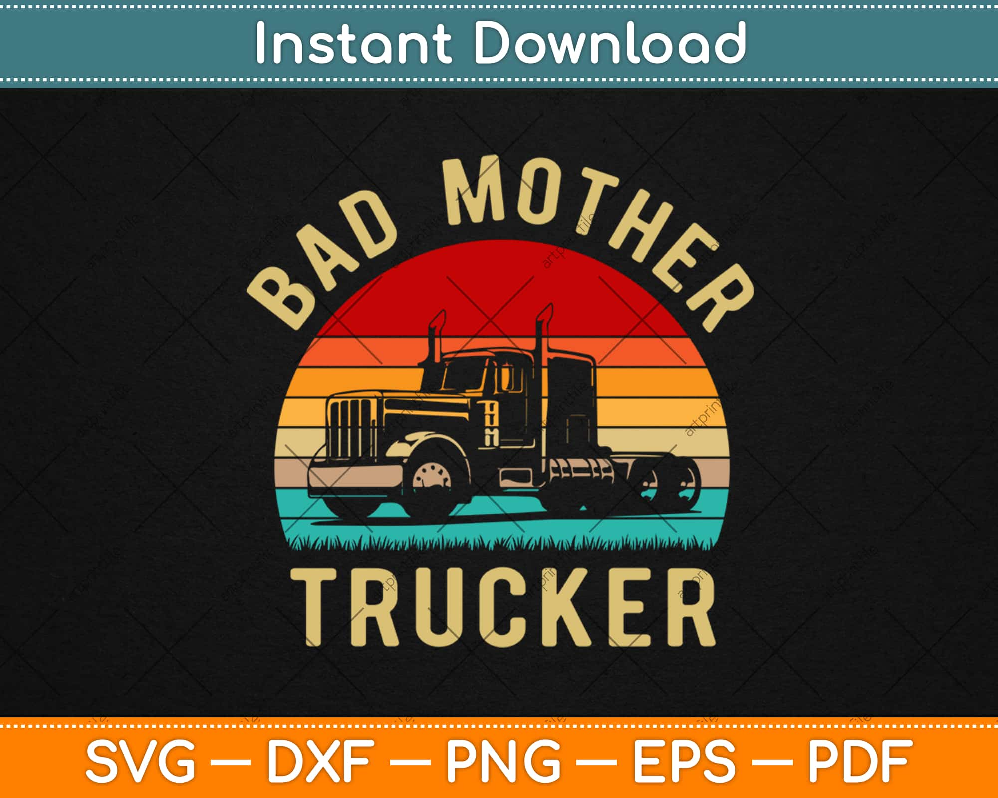 Download Bad Mother Trucker Truck Driver Funny Trucking Svg Png Dxf Digital Cutting File Artprintfile