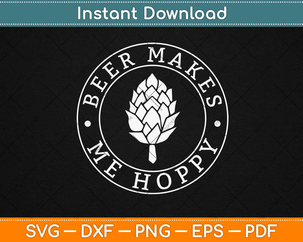 Download Beer Makes Me Hoppy Funny Father's Day Svg Png Dxf Digital ...