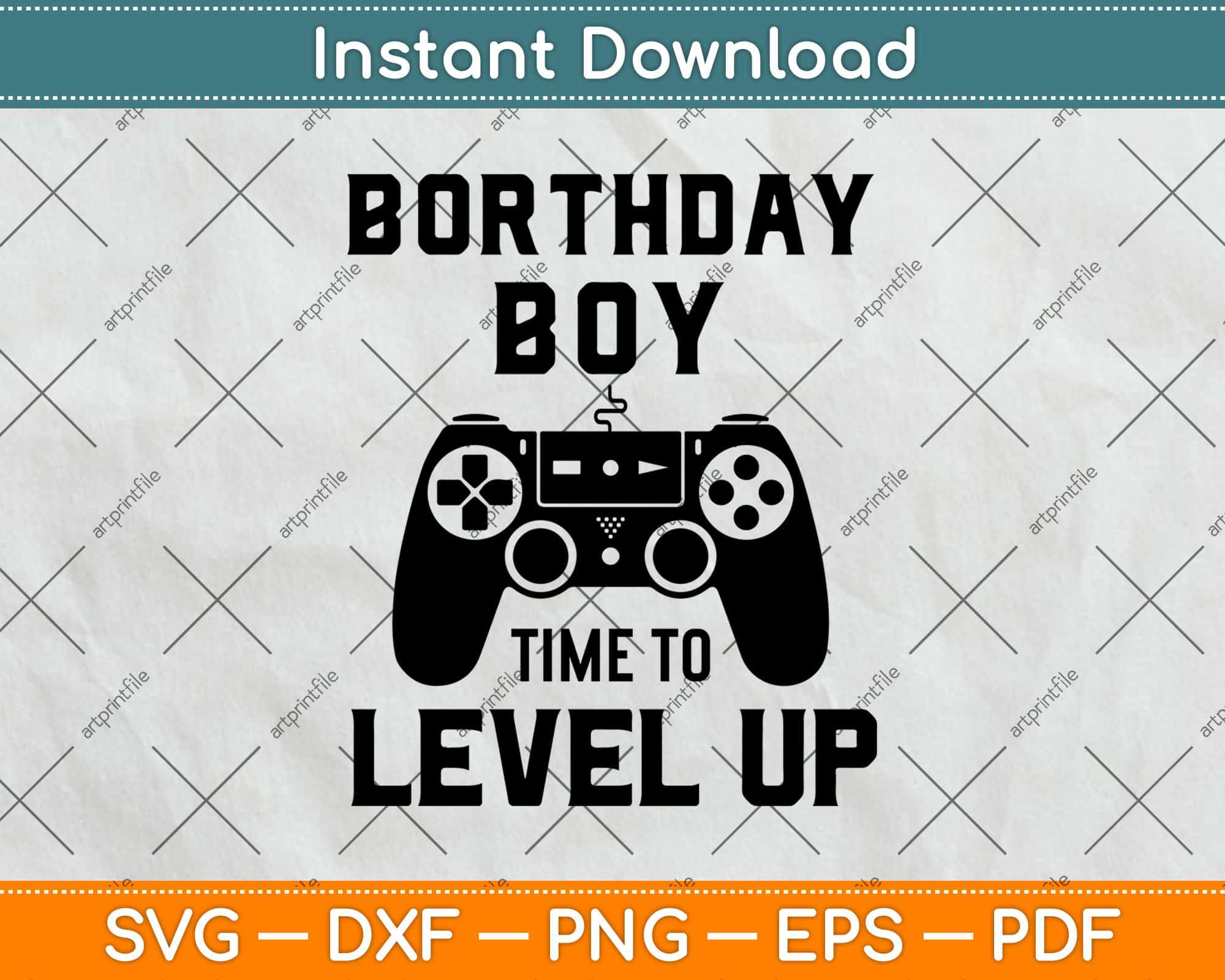 Download Birthday Boy Time To Level Up Gaming Svg Png Dxf Digital Cutting File Artprintfile