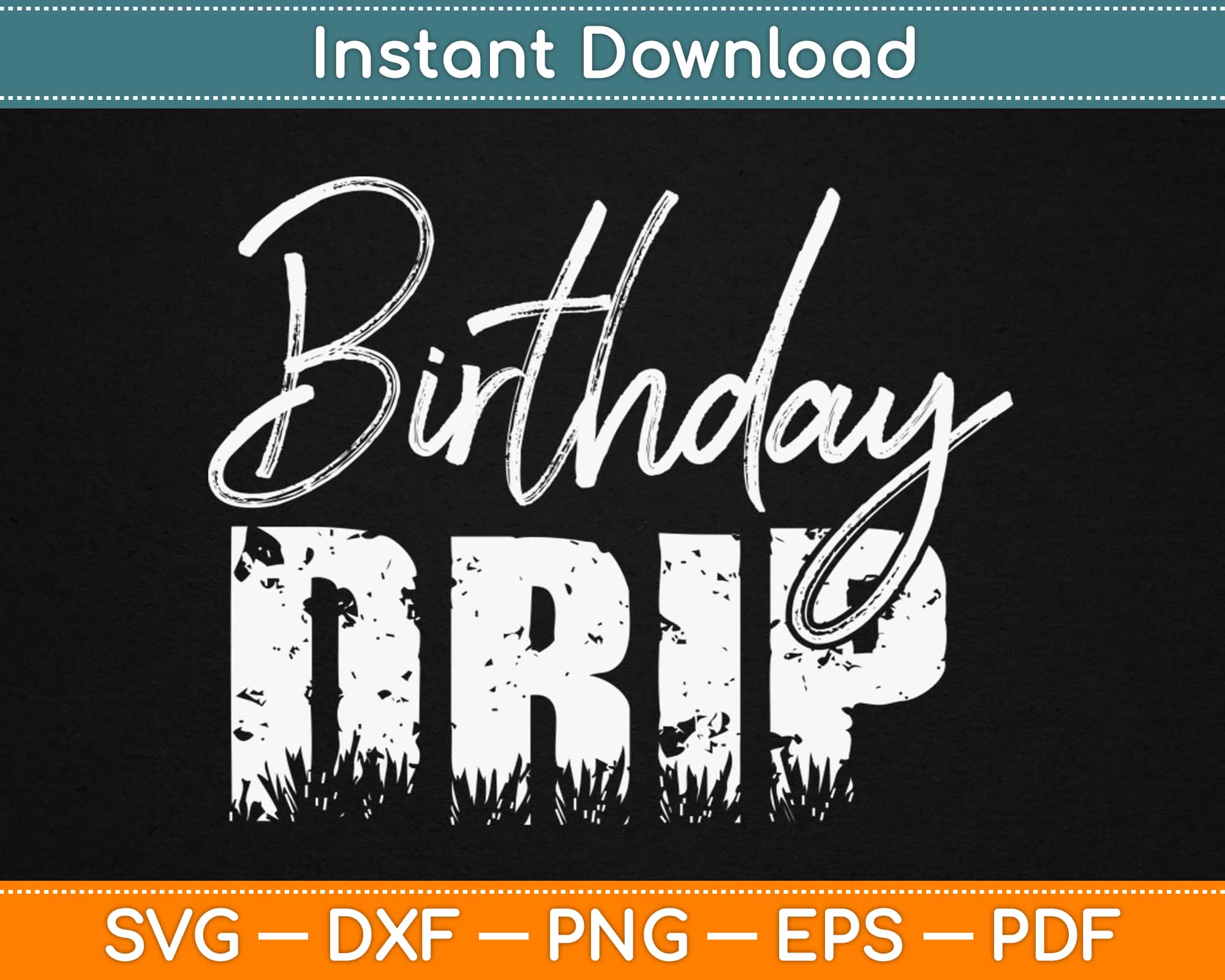 Download Birthday Drip Svg Digital Files Artprintfile