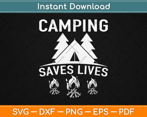 Download Camping Saves Lives Family Camp Summer Father S Day Svg Png Dxf Digital Cutting File Artprintfile