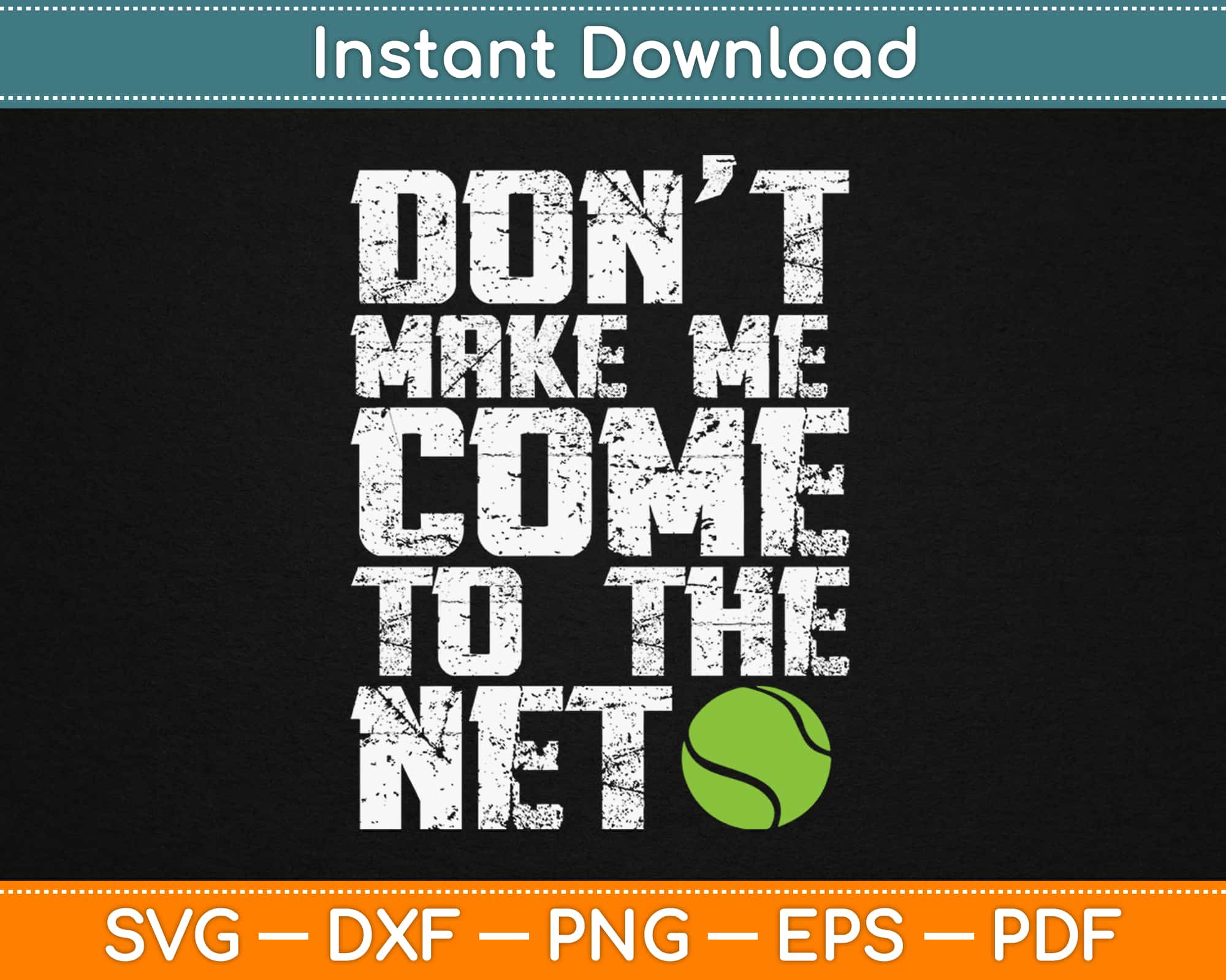 Download Don T Make Me Come To The Net Svg Cutting Files Artprintfile