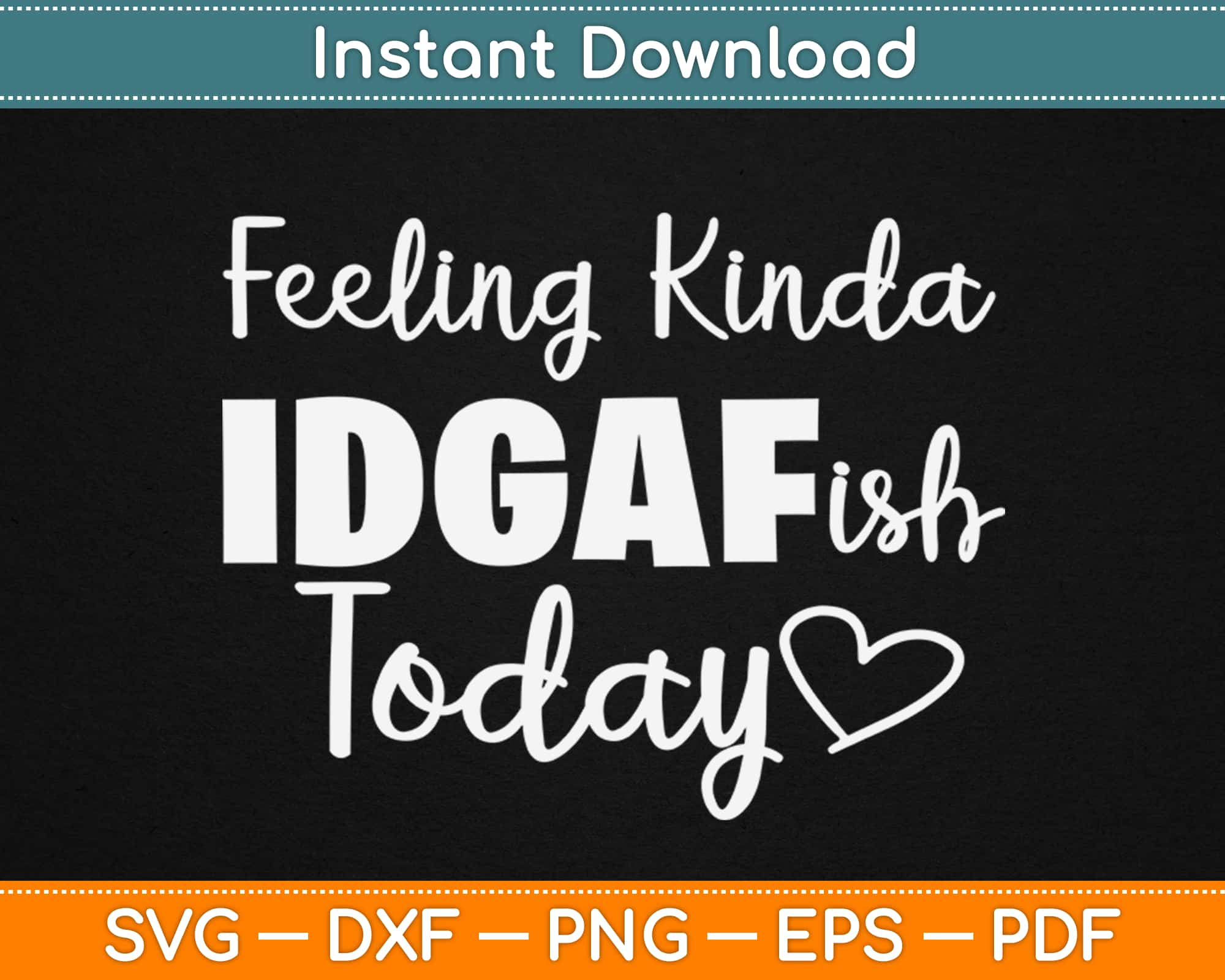 Download Feeling Kinda Idgaf Ish Today Svg Digital Download Artprintfile