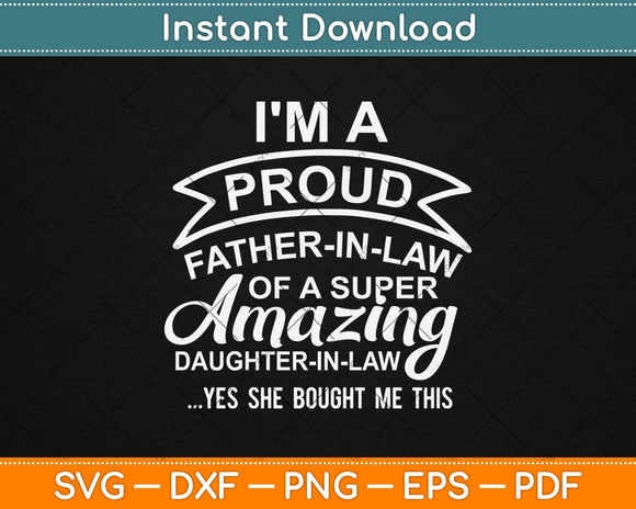 Download Funny Proud Father In Law Gifts Dad Fathers Day Svg Png Dxf Digital Cutting File Artprintfile