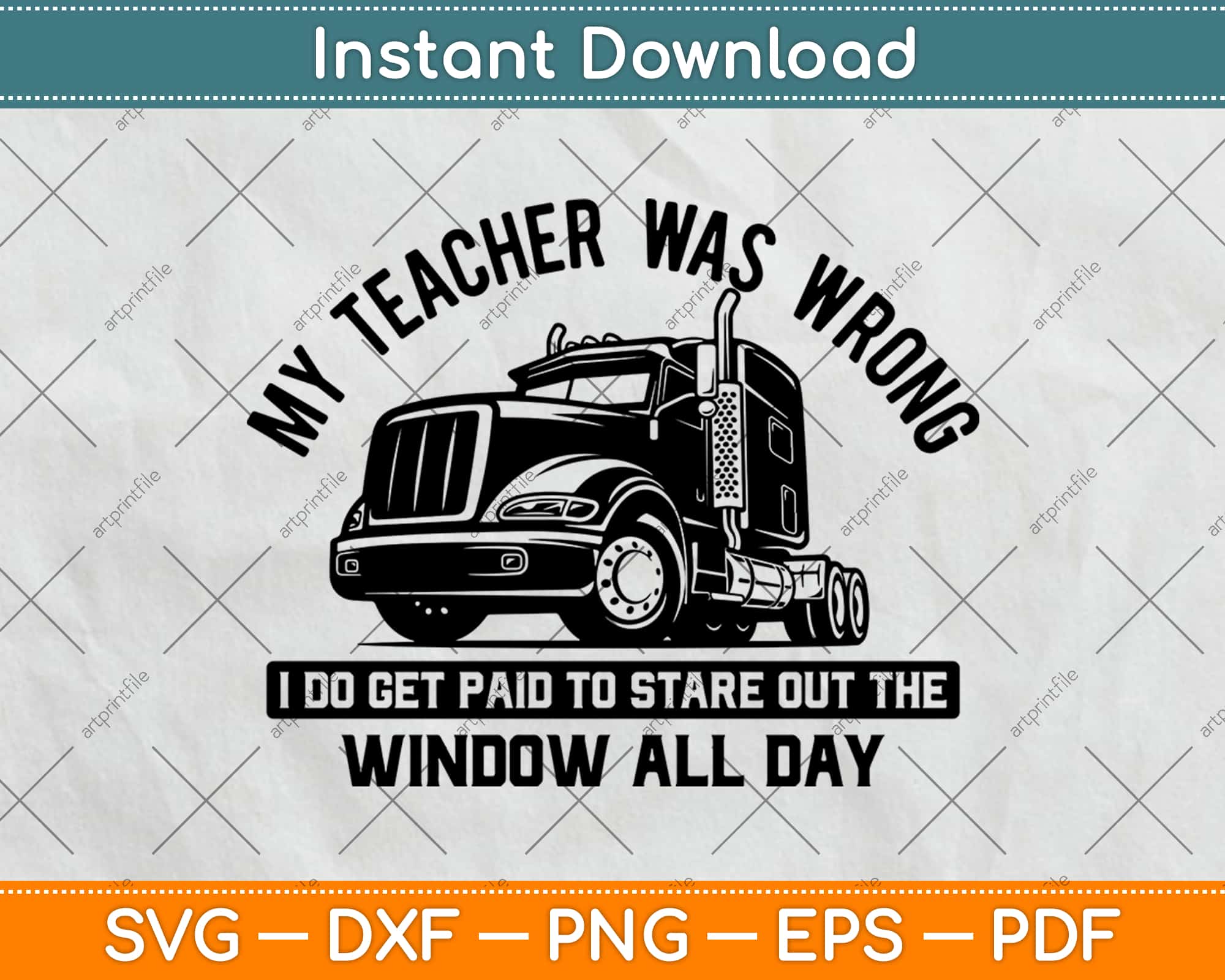 Funny Truck Driver Quote Gift Semi Big Rig Trucking Trailer Svg Png Digital Cutting File Artprintfile