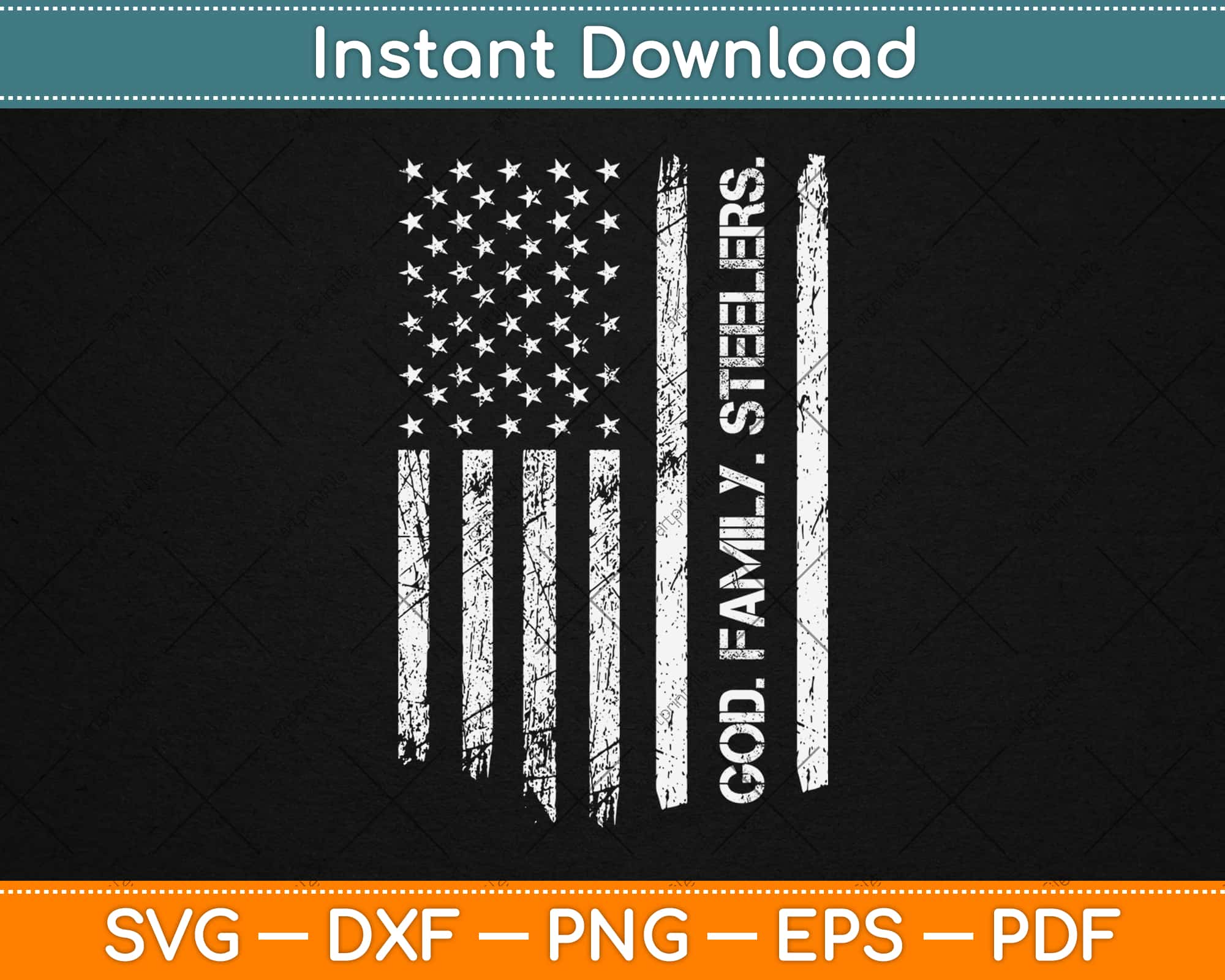 Download God Family Steelers Pro American Flag Fathers Day Dad Svg Png Dxf Digital Cutting File Artprintfile