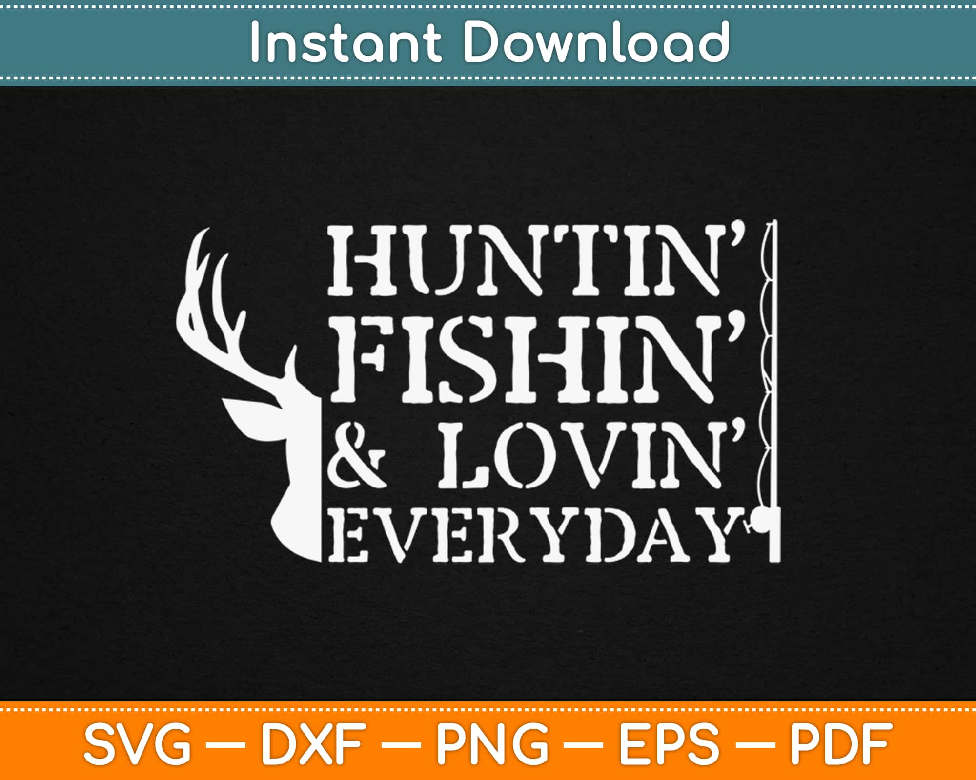 Download Huntin Fishin Lovin Everyday Svg Cutting Files Artprintfile