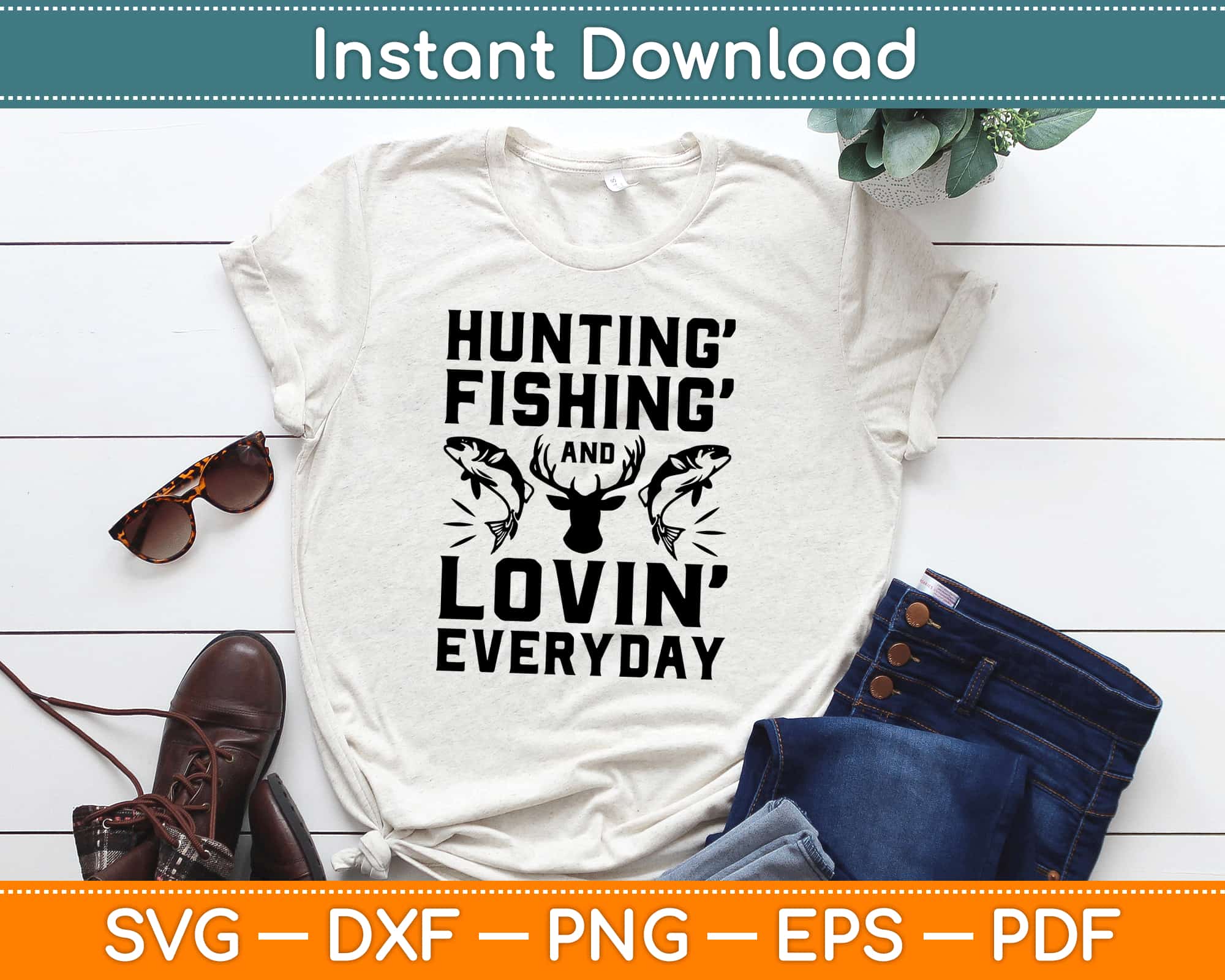Download Hunting Fishing And Loving Everyday Svg Cutting File Artprintfile