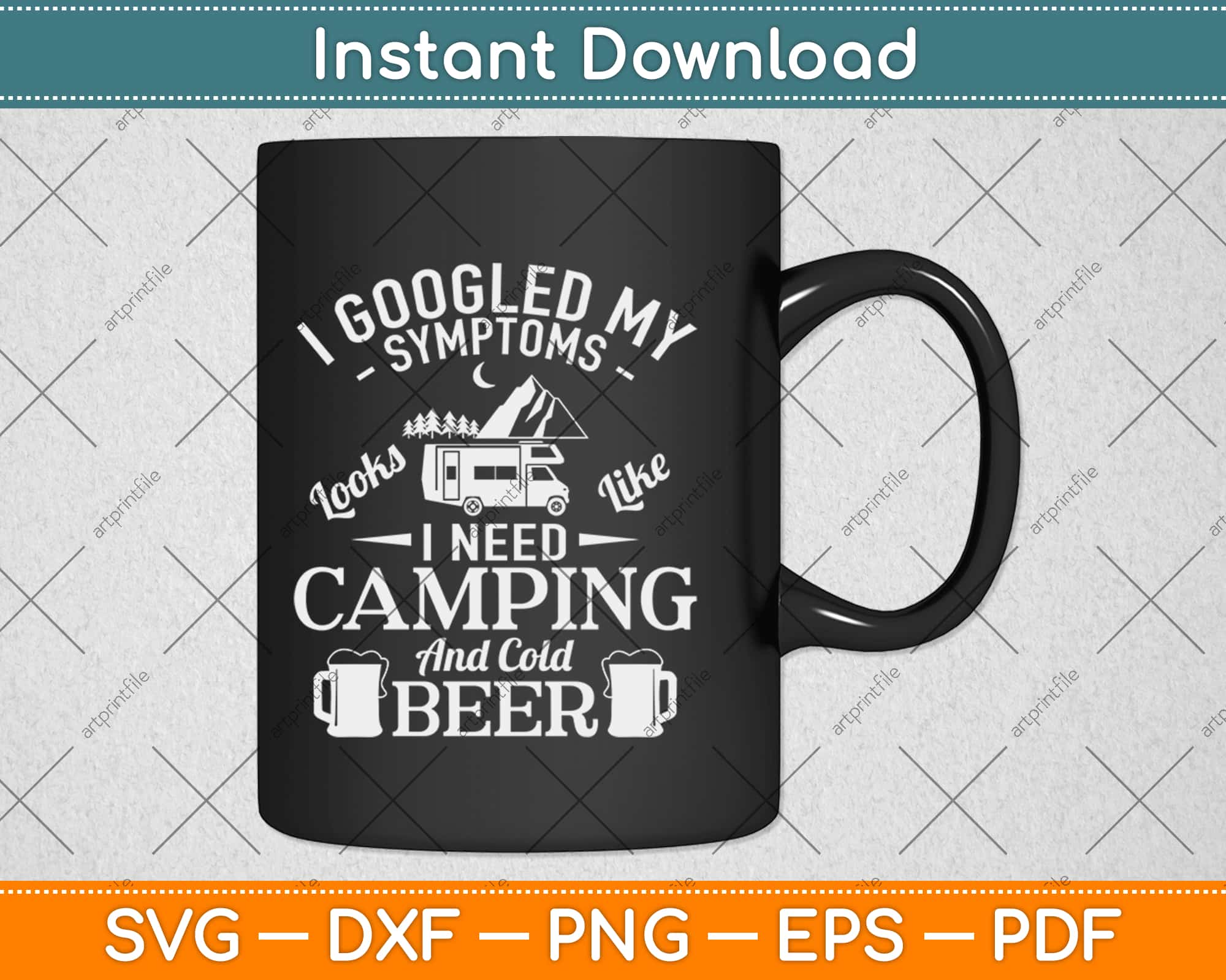 Download I Googled My Symptoms Funny Camping And Beer Svg Png Dxf Digital Craft Cut File Artprintfile