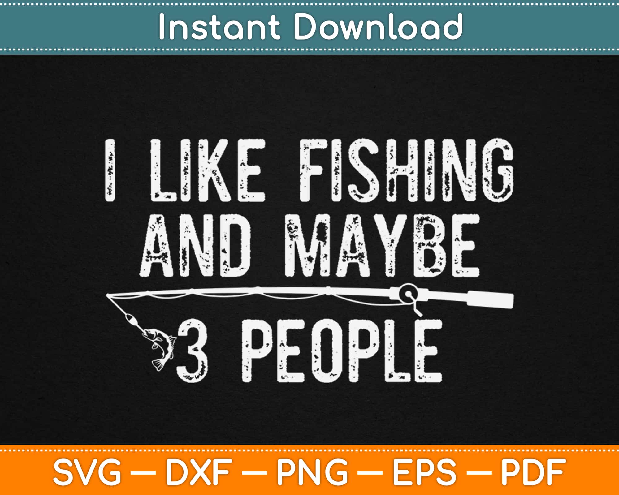 Download I Like Fishing And Maybe 3 People Svg Digital Download Artprintfile