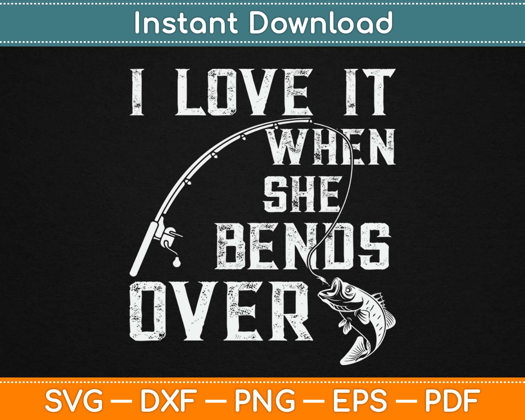 Download I Love It When She Bends Over Svg Cutting Files Artprintfile