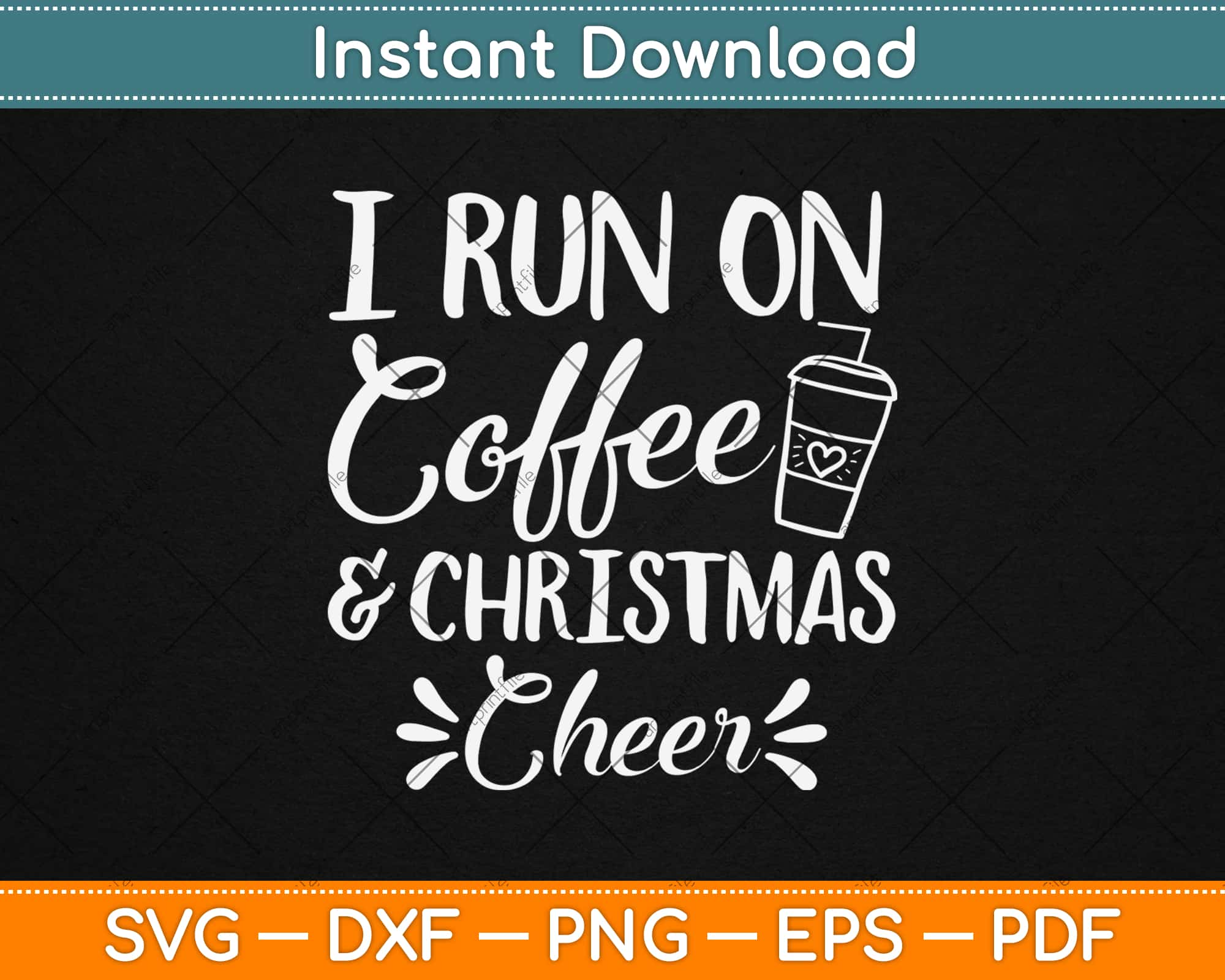 Download I Run On Coffee And Christmas Cheer Svg Png Dxf Digital Cutting File Artprintfile