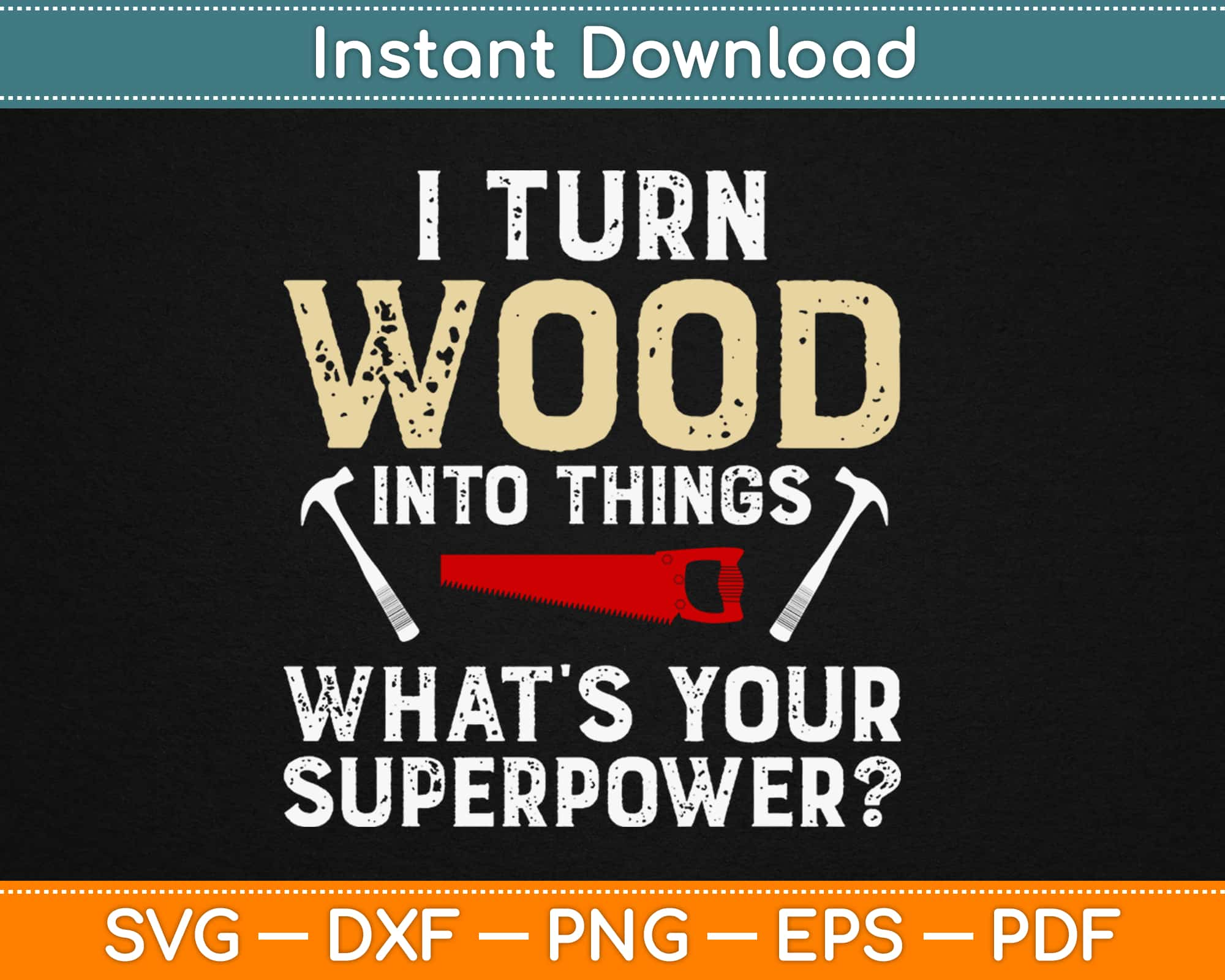 Download I Turn Wood Into Things Funny Carpenter Svg Cut Files Artprintfile