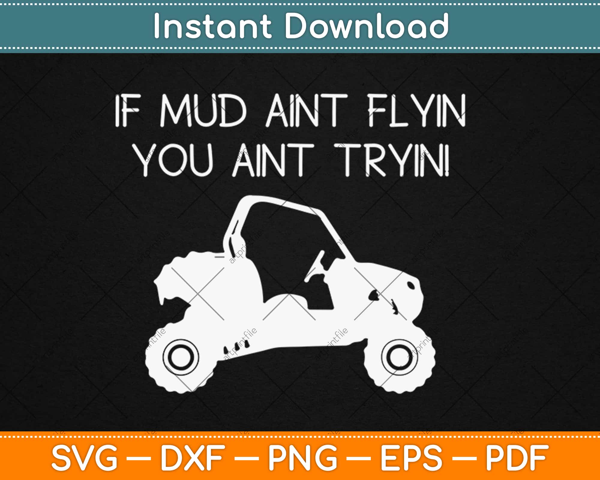 If Mud Aint Flyin You Ain T Trying Svg Design Craft Cut File Instant Download Artprintfile