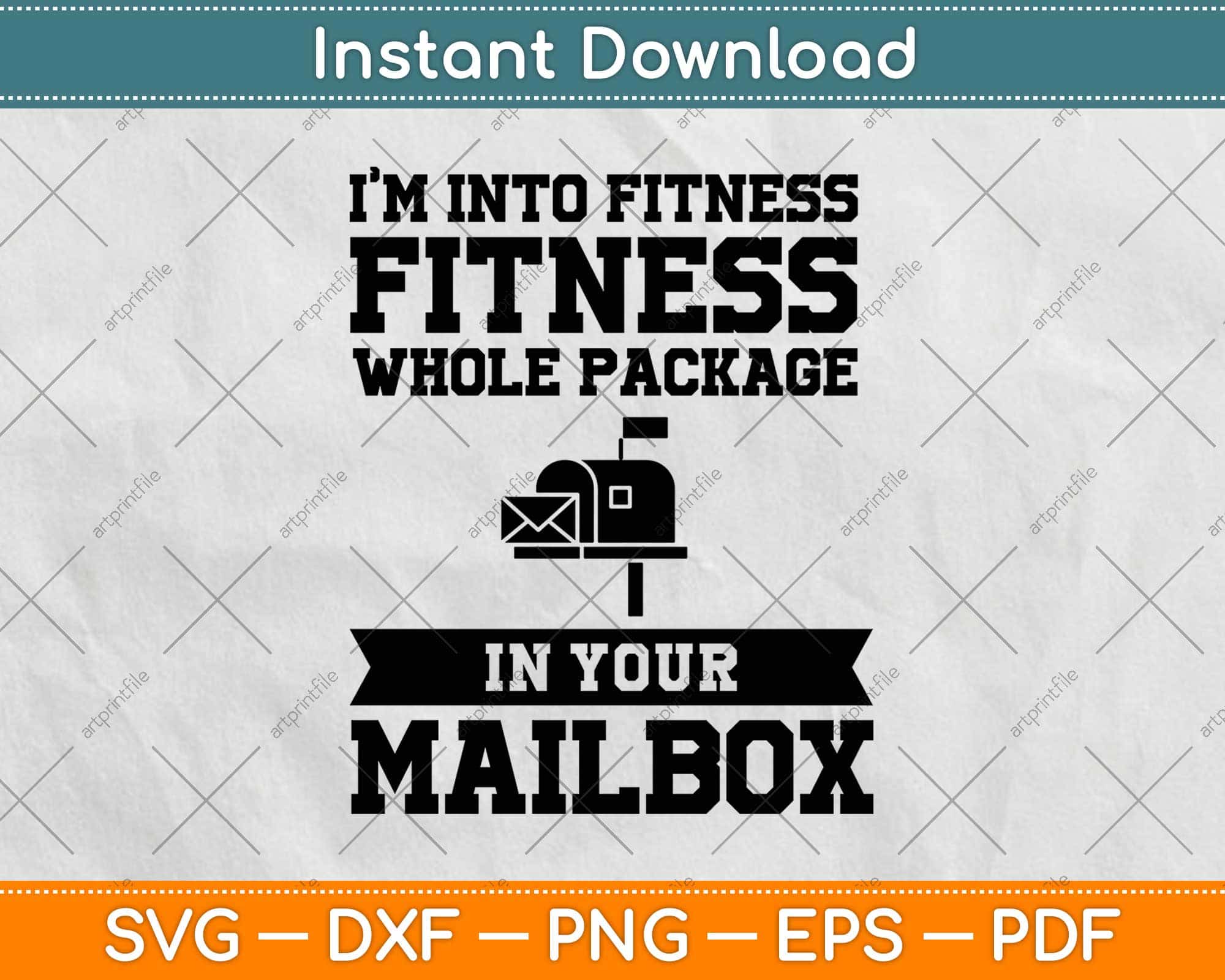 Download I M Into Fitness Whole Package In Your Mailbox Svg Png Dxf Files Artprintfile