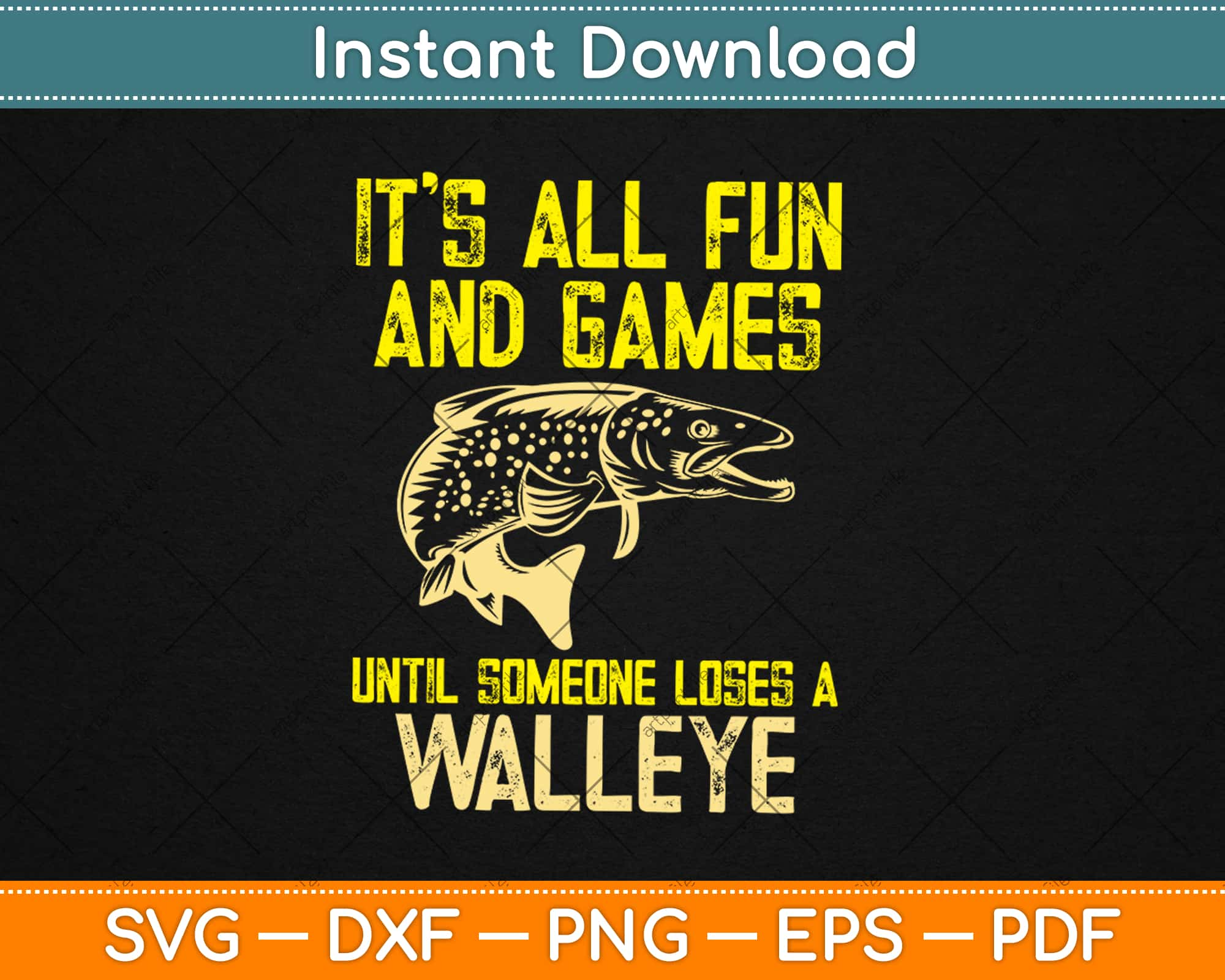 Download It S All Fun And Games Until Someone Loses A Walleye Svg Design Craft Cut File Artprintfile