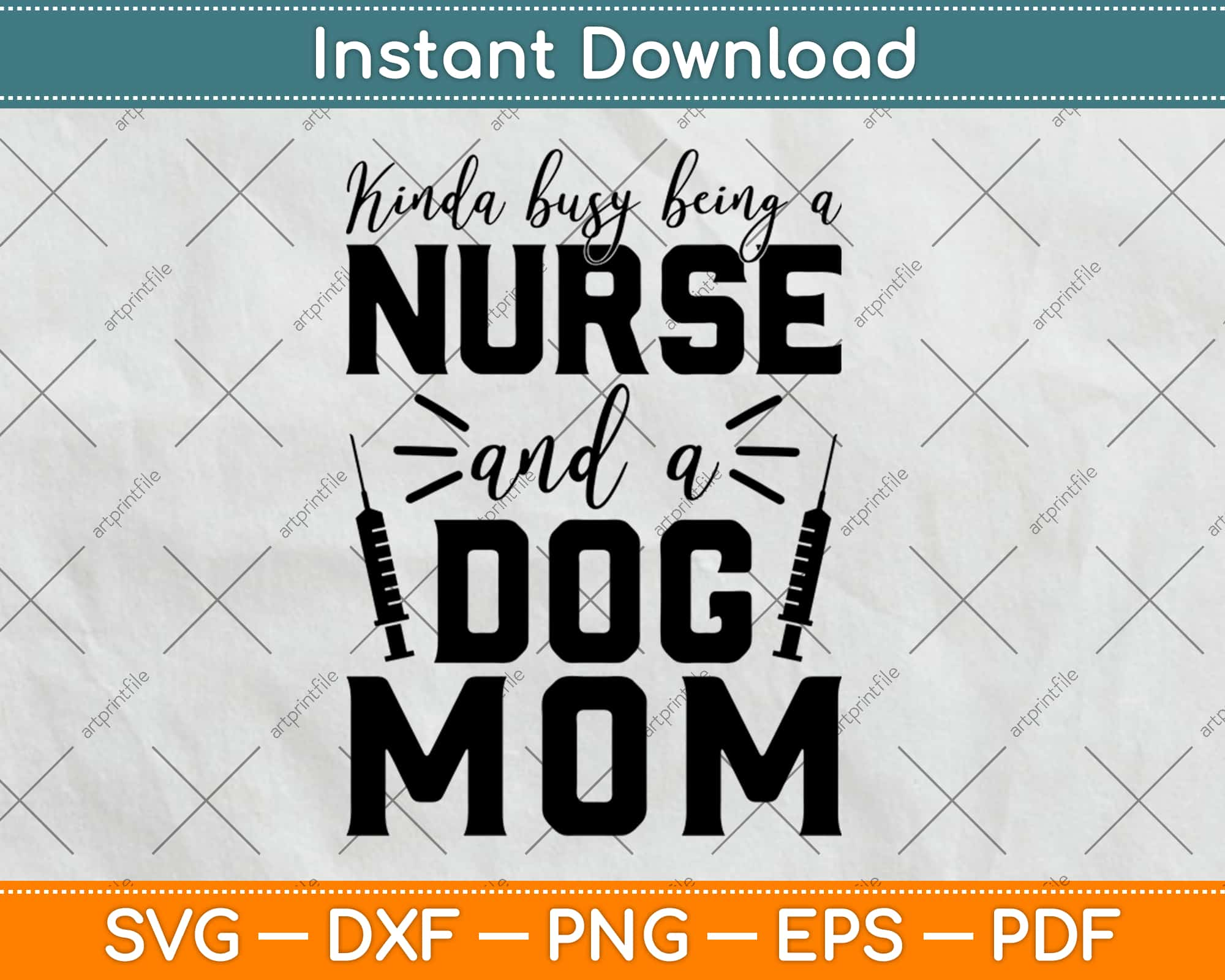 Download Kinda Busy Being A Nurse And A Dog Mom Svg Png Design Digital Craft Cut File Artprintfile