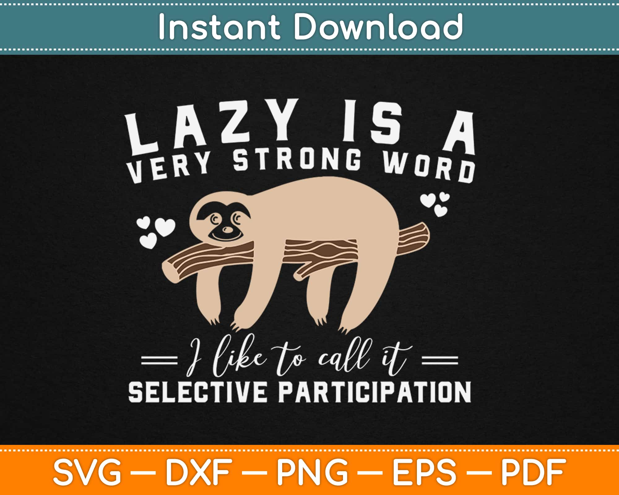 Download Lazy Is A Very Strong Word Sloth Gift Svg Dxf Png Digital File For Silhouette Machine Artprintfile