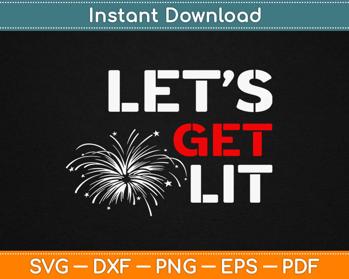 Download Let's Get Lit with Fireworks & Stars 4th of July Svg ...