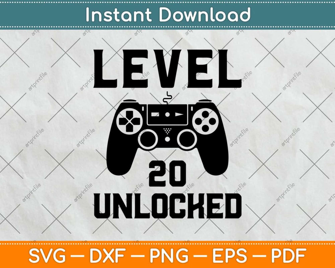 Download Level 20 Unlocked Birthday Video Game Svg Png Dxf Cutting ...